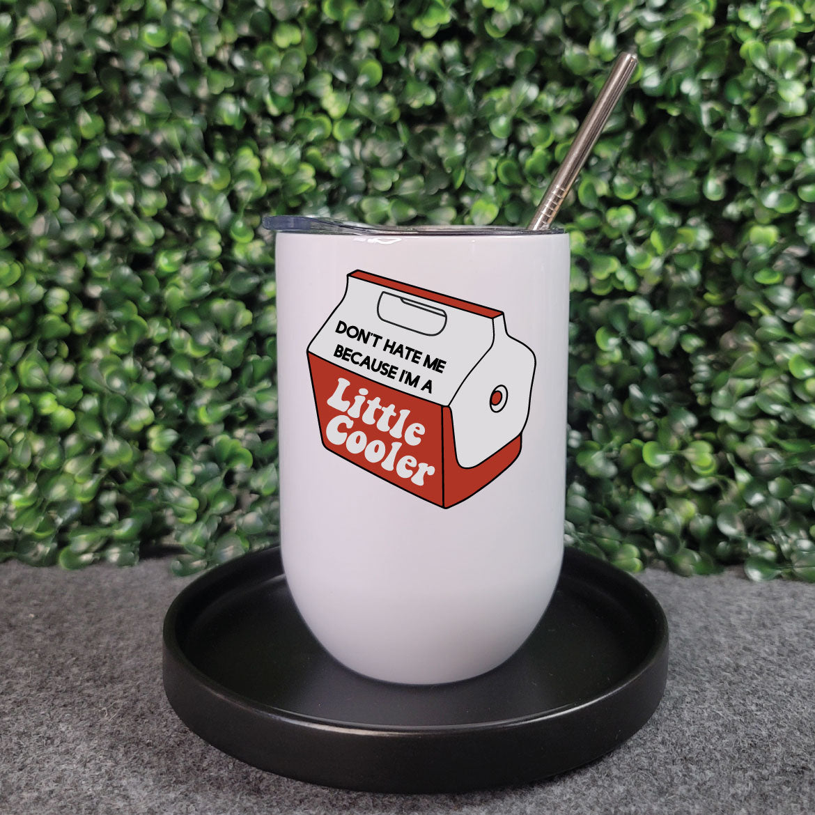 I'm Just A Little Cooler Bevie Tumbler