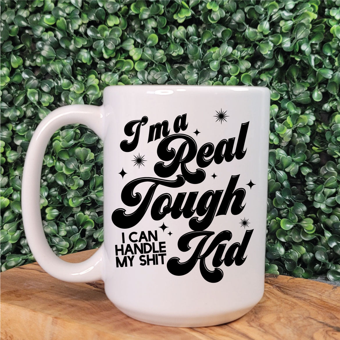 I'm A Real Tough Kid Mug