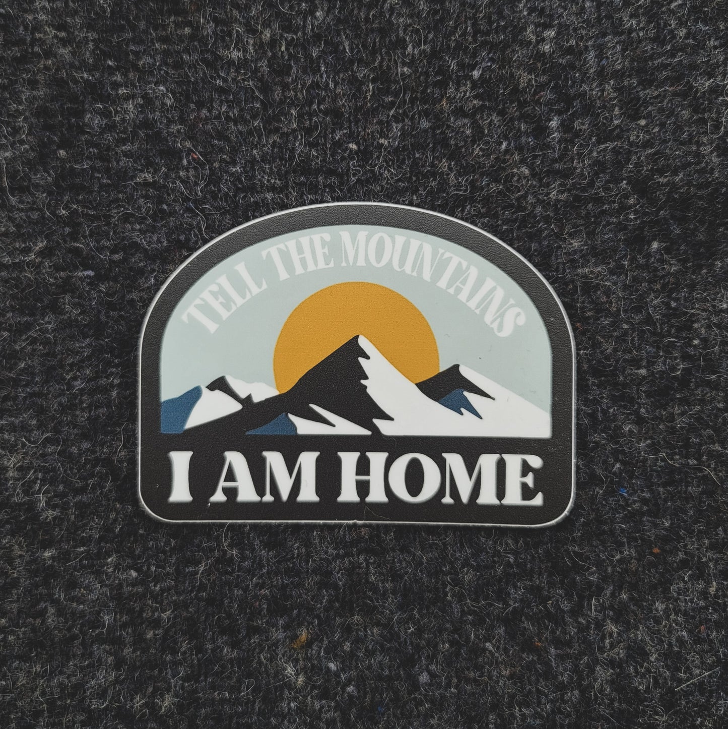 decal - decals - Stickers Tell the Mountains I am Home