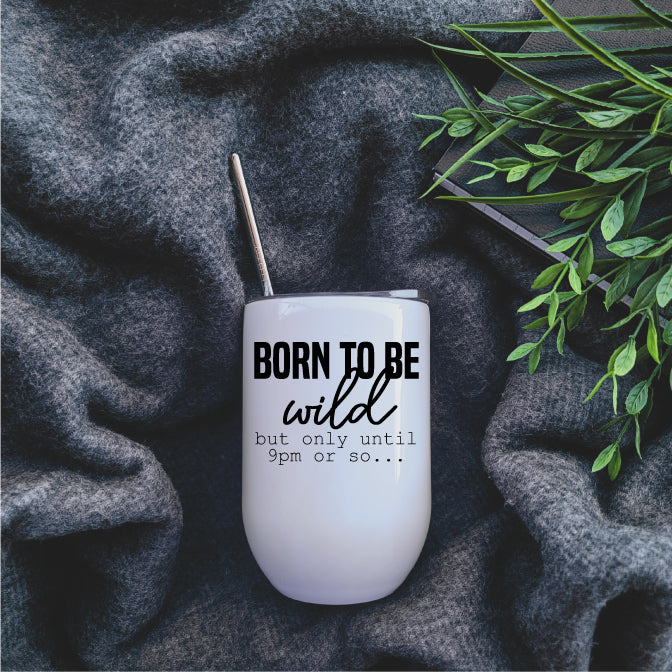 Born To Be Wild Bevie Tumbler