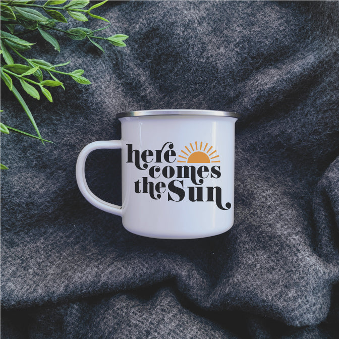 Camping Mug - Enamel Mug - Tin Mug Here Comes the Sun Camp
