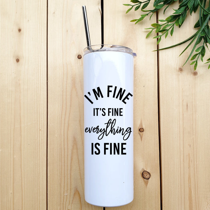 Coffee - Cold - Hot - Straw - Travel Mug Everything Is Fine