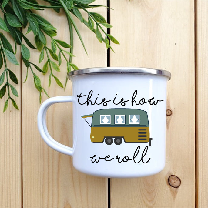 Camping Mug - Enamel Mug - Tin Mug This is how we roll Camp