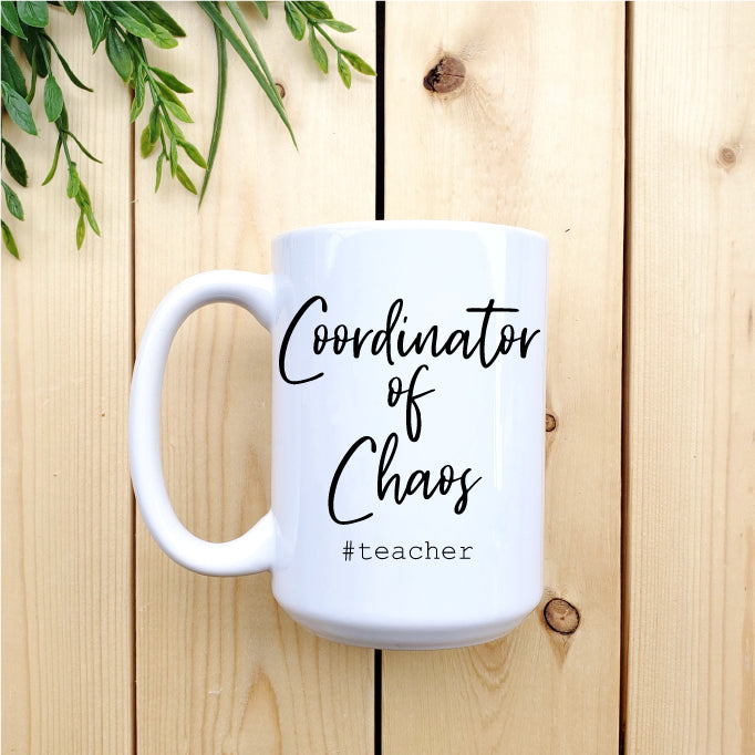 Ceramic Mug - Coffee Coordinator of Chaos Teacher Mug