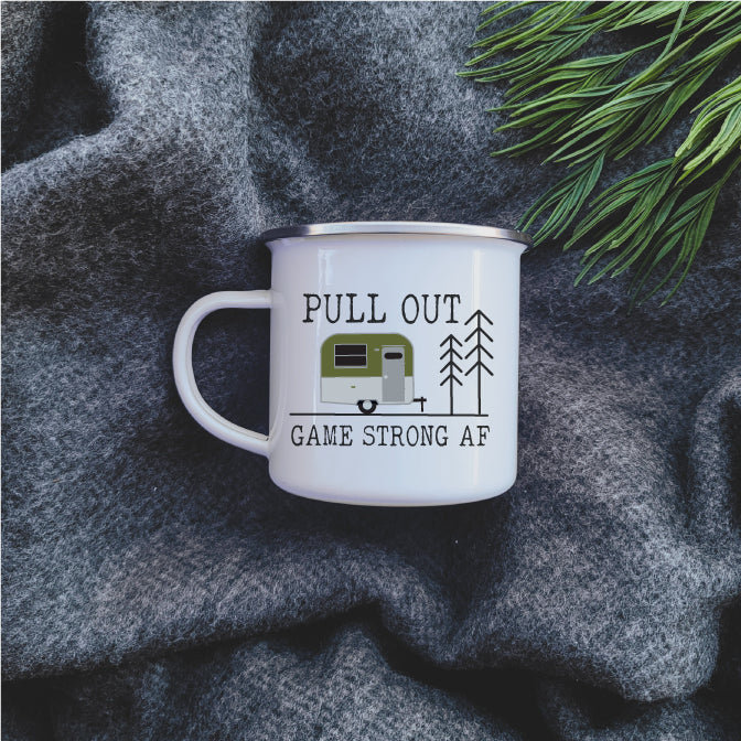 Camping Mug - Enamel Mug - Tin Mug Pull Out Game Strong AF