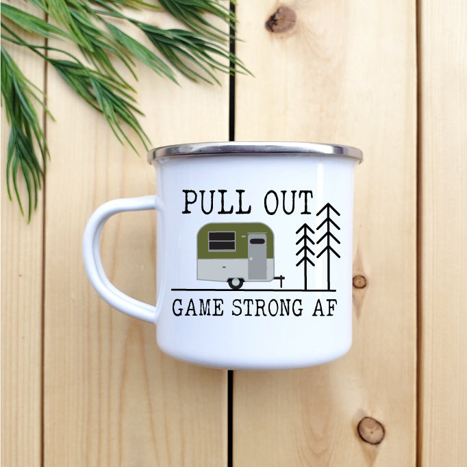 Camping Mug - Enamel Mug - Tin Mug Pull Out Game Strong AF