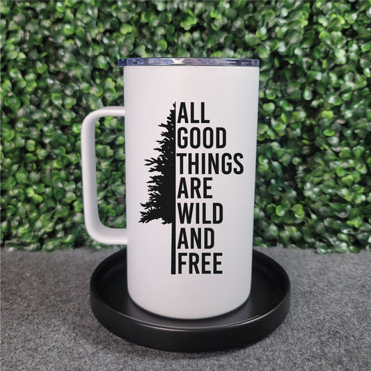 All Good Things Are Wild and Free  Roadie