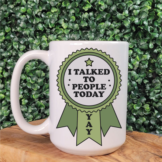 I Talked To People Today Mug