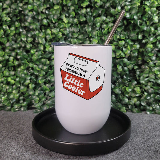 I'm Just A Little Cooler Bevie Tumbler