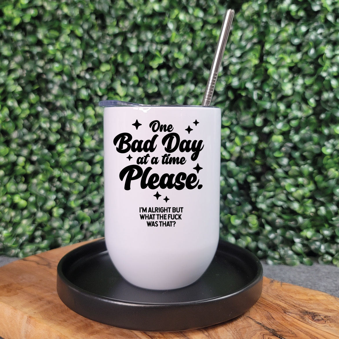 One Bad Day At A Time Please Bevie