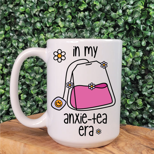 In My Anxie-Tea Era Mug