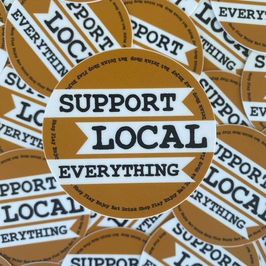 Support Local Everything Vinyl Sticker