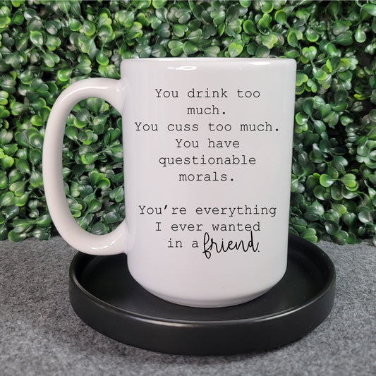 Everything I have wanted in a Friend Mug - Republic West