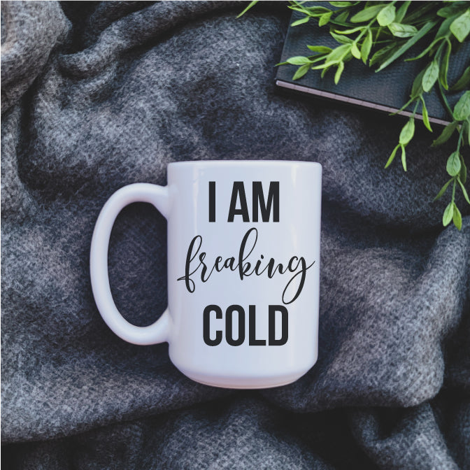 Ceramic Mug - Coffee I am Freaking Cold Mug Republic West