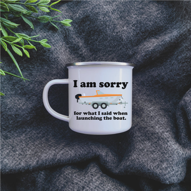 Camping Mug - Enamel Mug - Tin Mug I am sorry for what I 