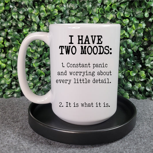 I Have Two Moods Mug