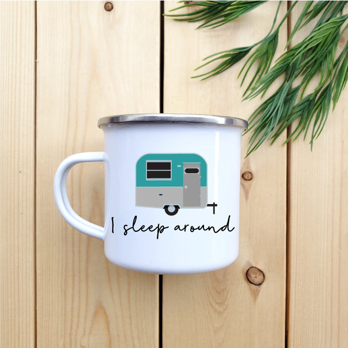 Camping Mug - Enamel Mug - Tin Mug I Sleep Around Camp Mug 