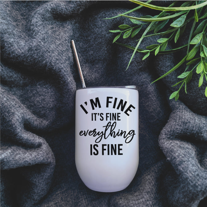 Everything is Fine Wine Tumbler Republic West