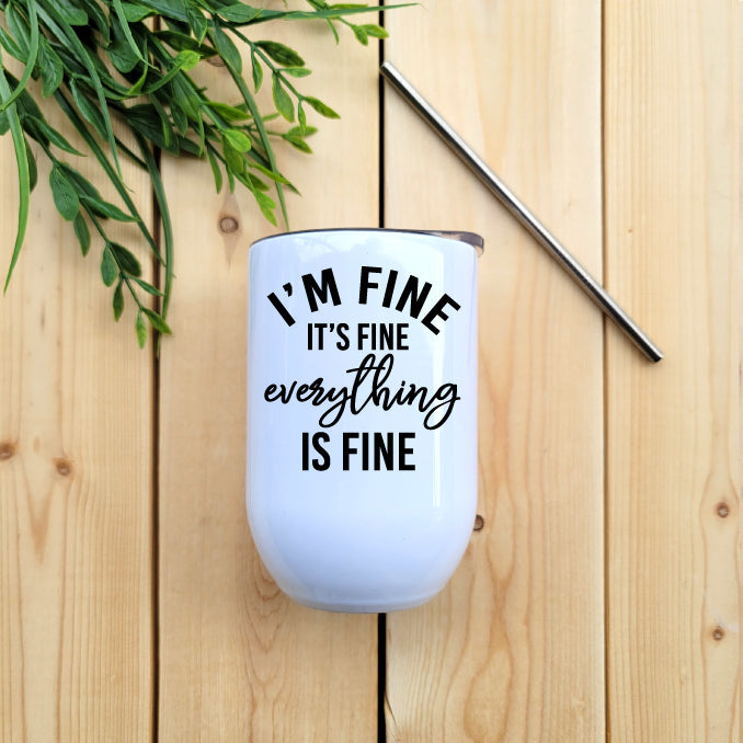 Everything is Fine Wine Tumbler Republic West