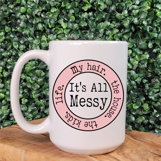 It's All A Mess Mug - Republic West