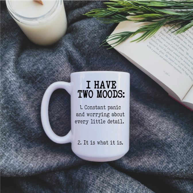 I Have Two Moods Mug