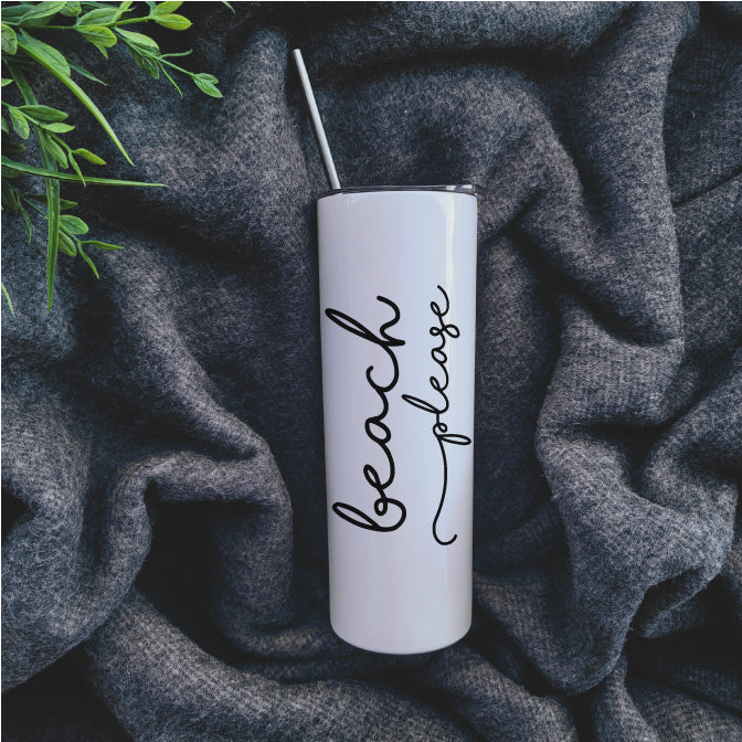 Coffee - Cold - Hot - Straw - Travel Mug Beach Please Skinny