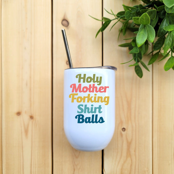 Holy Mother Forking Shirt Balls Wine Tumbler Republic West