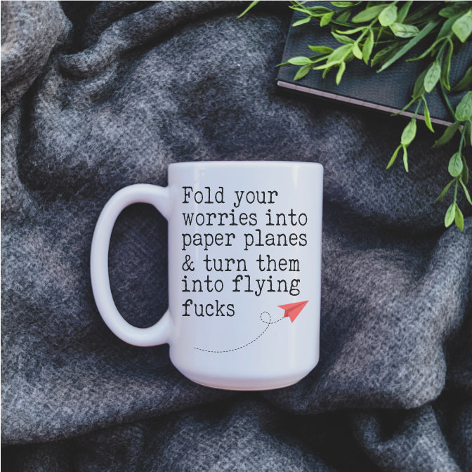 Ceramic Mug - Coffee Turn Your Worries into Paper Airplanes 