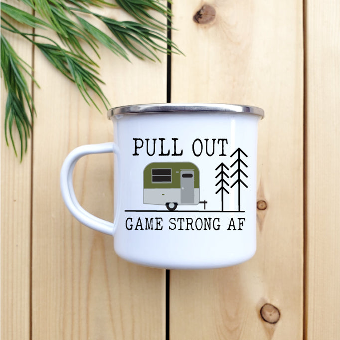 Camping Mug - Enamel Mug - Tin Mug Pull Out Game Strong AF 