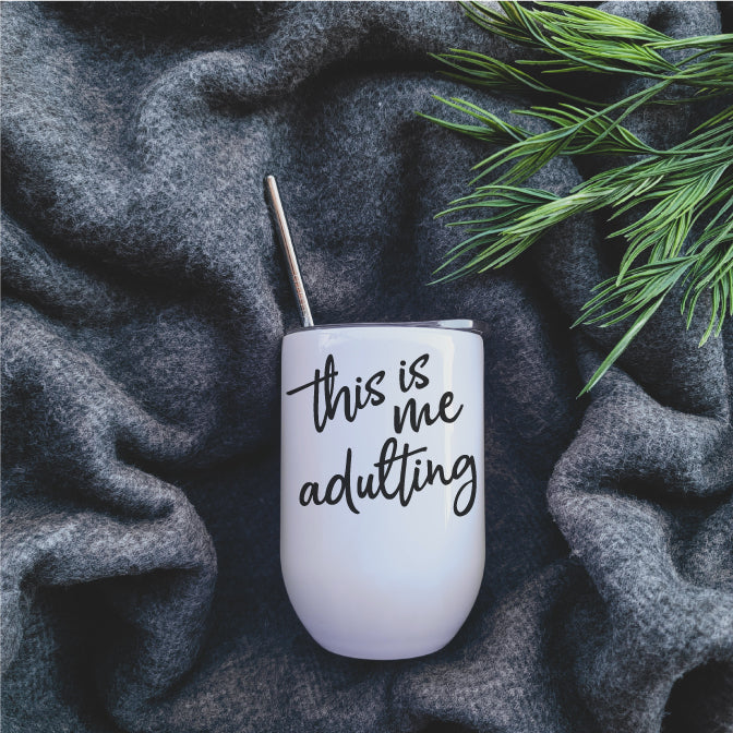 This is me Adulting Wine Tumbler Republic West